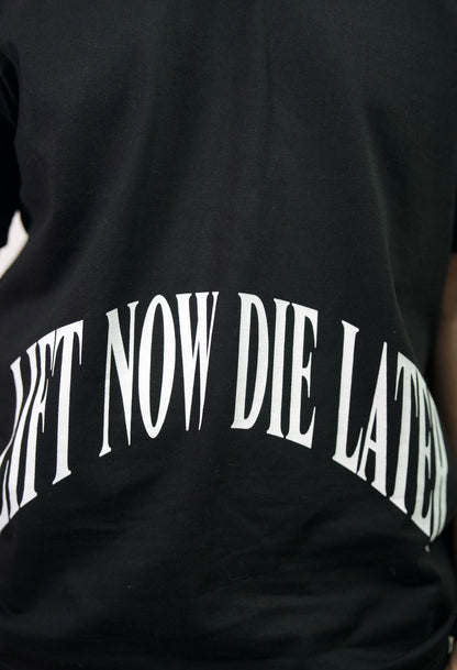 Lift Now Die Later Tablet Tee